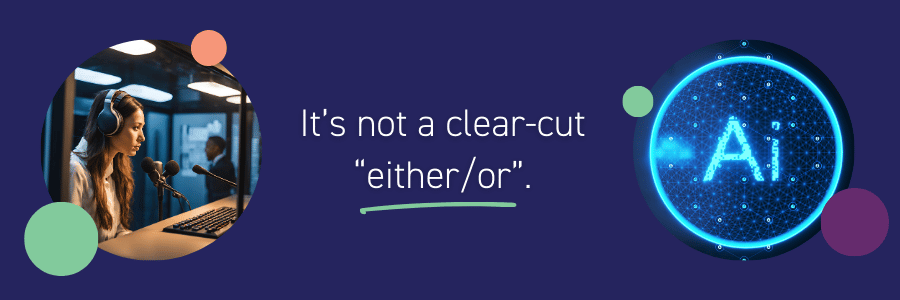 A female interpreter and an AI bubble juxtaposed with the phrase "It's not a clear-cut either/or."