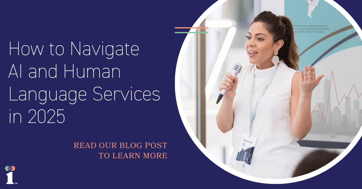 A female speaker holding a microphone and the text How to navigate AI and Human Language Services in 2025